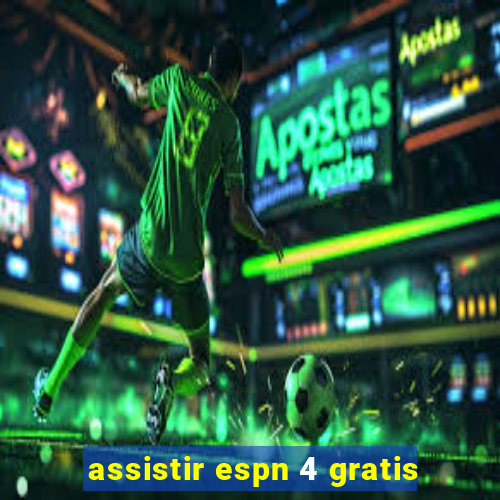 assistir espn 4 gratis